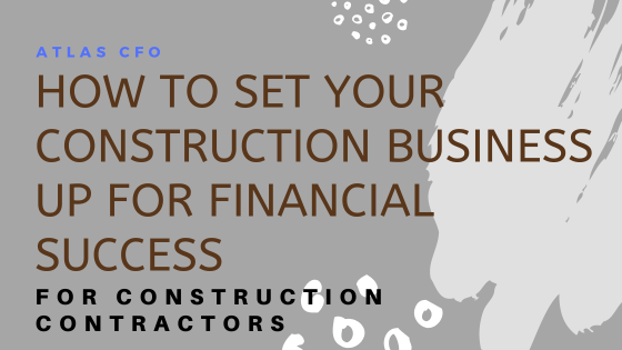 How to Set Up Your Construction Business for Financial Success