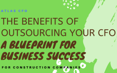 The Benefits of Outsourcing Your CFO: Empowering Construction Businesses for Success